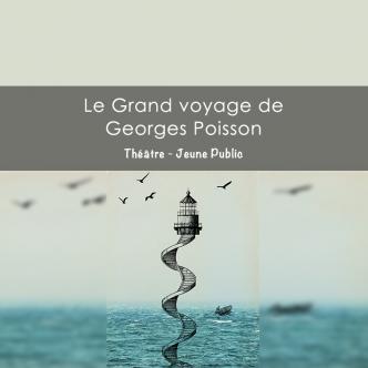 Le grand voyage de Georges Poisson